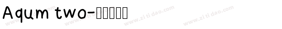 Aqum two字体转换